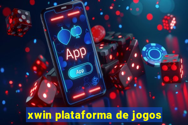 xwin plataforma de jogos